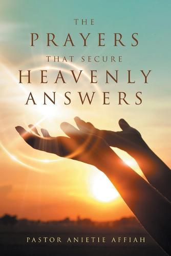 Cover image for The Prayers That Secure Heavenly Answers