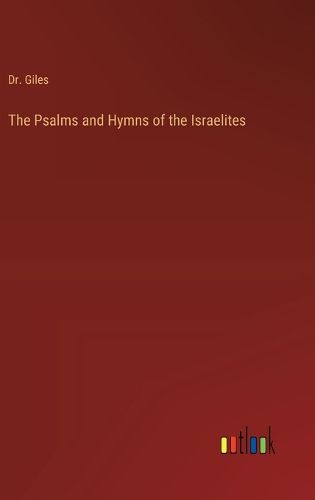 The Psalms and Hymns of the Israelites