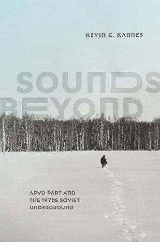 Cover image for Sounds Beyond: Arvo Part and the 1970s Soviet Underground