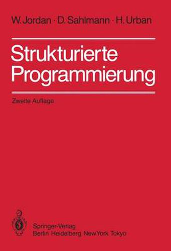 Cover image for Strukturierte Programmierung: Einfuhrung in die Methode und ihren praktischen Einsatz zum Selbststudium