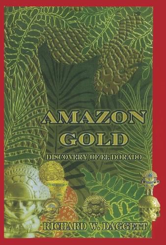 Cover image for AMAZON GOLD: THE DISCOVERY OF EL DORADO