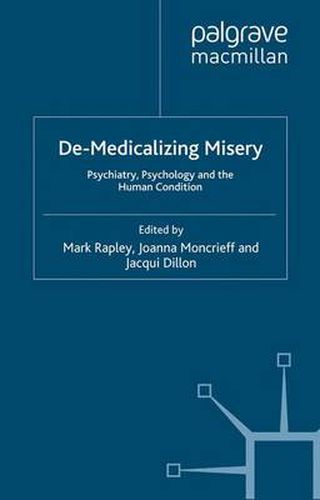 Cover image for De-Medicalizing Misery: Psychiatry, Psychology and the Human Condition