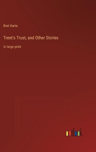 Cover image for Trent's Trust, and Other Stories