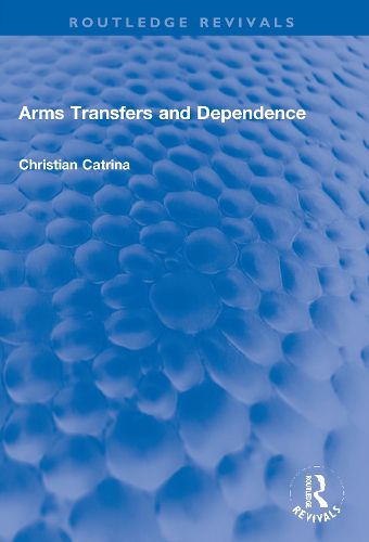 Cover image for Arms Transfers and Dependence