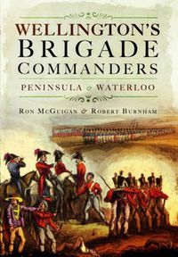 Cover image for Wellington's Brigade Commanders