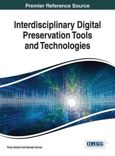 Cover image for Interdisciplinary Digital Preservation Tools and Technologies