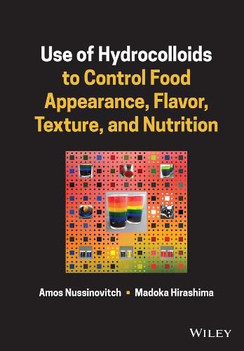 Cover image for Use of Hydrocolloids to Control Food Appearance, Flavor, Texture, and Nutrition