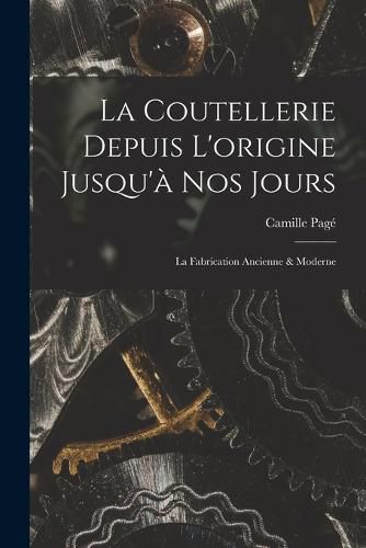 Cover image for La Coutellerie Depuis L'origine Jusqu'a nos Jours