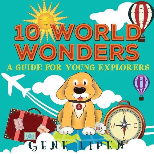 Cover image for 10 World Wonders: A Guide For Young Explorers