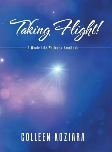 Cover image for Taking Flight!: A Whole Life Wellness Handbook