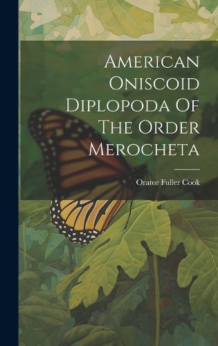 Cover image for American Oniscoid Diplopoda Of The Order Merocheta