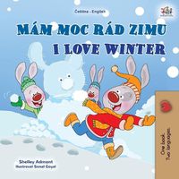 Cover image for I Love Winter (Czech English Bilingual Book for Kids)