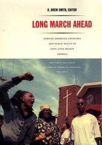 Cover image for Long March Ahead: African American Churches and Public Policy in Post-Civil Rights America