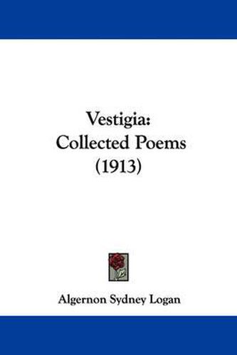 Vestigia: Collected Poems (1913)