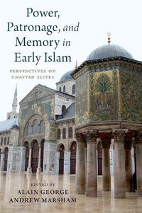 Cover image for Power, Patronage, and Memory in Early Islam