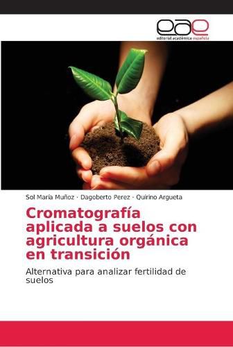 Cromatografia aplicada a suelos con agricultura organica en transicion