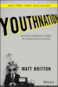 Cover image for YouthNation: Building Remarkable Brands in a Youth-Driven Culture