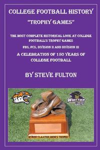 Cover image for College Football History - Trophy Games