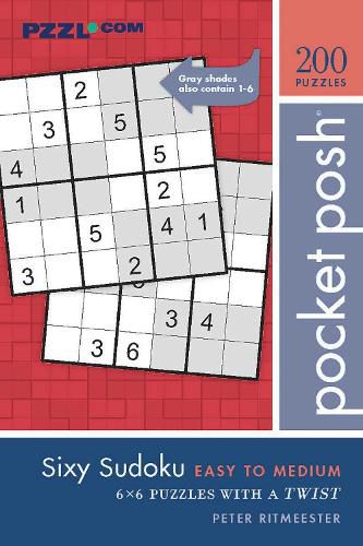 Cover image for Pocket Posh Sixy Sudoku Easy to Medium: 200 6x6 Puzzles with a Twist