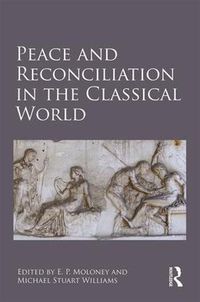 Cover image for Peace and Reconciliation in the Classical World