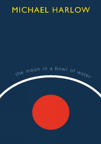 Cover image for The Moon in a Bowl of Water