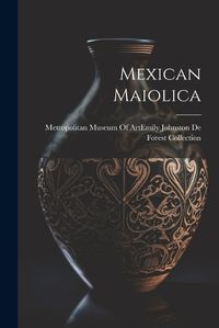 Cover image for Mexican Maiolica