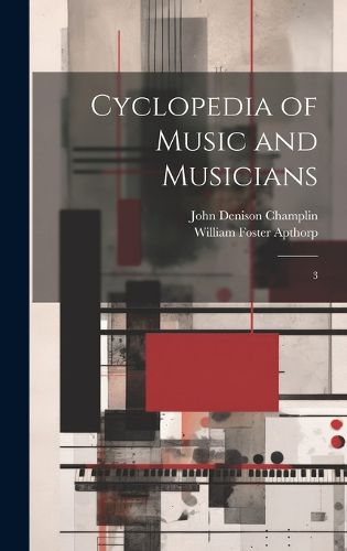 Cover image for Cyclopedia of Music and Musicians