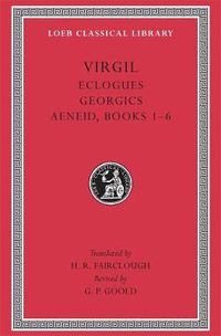 Cover image for Eclogues. Georgics. Aeneid: Books 1-6