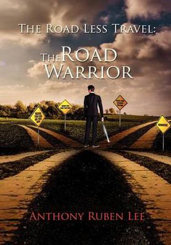 The Road Less Travel: The Road Warrior: Life as a road chapter