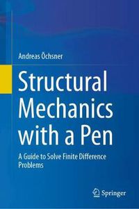 Cover image for Structural Mechanics with a Pen: A Guide to Solve Finite Difference Problems