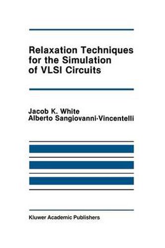 Cover image for Relaxation Techniques for the Simulation of VLSI Circuits