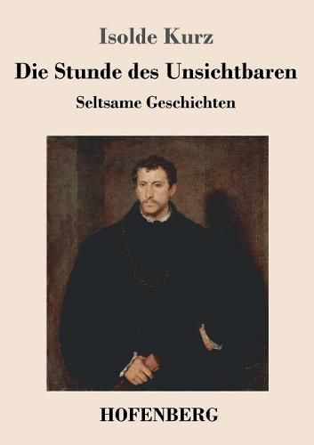 Cover image for Die Stunde des Unsichtbaren: Seltsame Geschichten