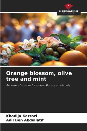 Cover image for Orange blossom, olive tree and mint