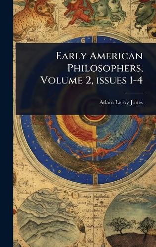 Cover image for Early American Philosophers, Volume 2, issues 1-4