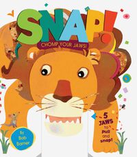 Cover image for Snap! Chomp Your Jaws!