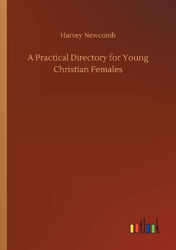 A Practical Directory for Young Christian Females