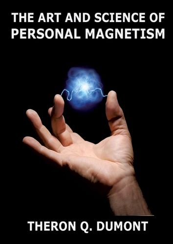 Cover image for The Art And Science Of Personal Magnetism