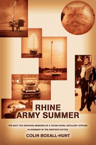 Cover image for Rhine Army Summer: The (not Too Serious) Memoirs of a Young Royal Artillery Officer in Germany in the Nineteen Sixties