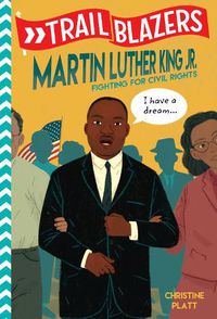 Cover image for Trailblazers: Martin Luther King, Jr.: Fighting for Civil Rights