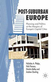 Cover image for Post-Suburban Europe: Planning and Politics at the Margins of Europe's Capital Cities