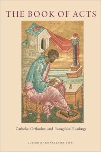 Cover image for The Book of Acts: Catholic, Orthodox, and Evangelical Readings