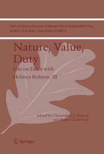 Nature, Value, Duty: Life on Earth with Holmes Rolston, III