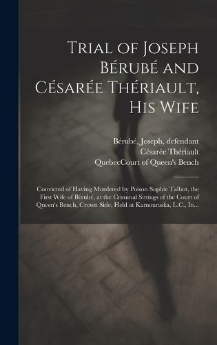 Cover image for Trial of Joseph Berube and Cesaree Theriault, His Wife [microform]