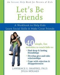 Cover image for Let's Be Friends: A Workbook to Help Kids Learn Social Skills & Make Great Friends