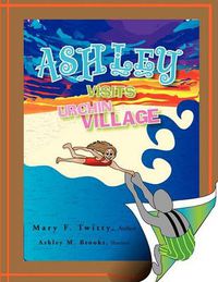 Cover image for Ashley Visits Urchin Village