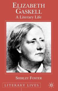 Cover image for Elizabeth Gaskell: A Literary Life