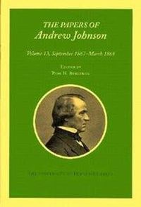 Cover image for The Papers of Andrew Johnson: Volume 12 September 1867 - March 1868