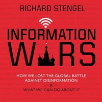 Cover image for Information Wars: How We Lost the Global Battle Against Disinformation and What We Can Do about It