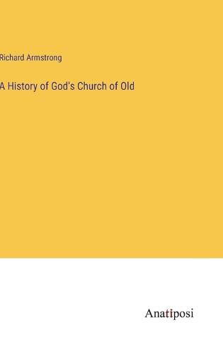Cover image for A History of God's Church of Old