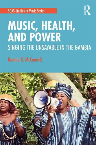 Cover image for Music, Health, and Power: Singing the Unsayable in The Gambia